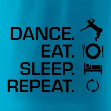 Dance eat sleep repeat - Kluk