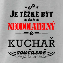 Je těžké být neodolatelný kuchař