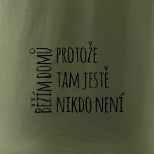 Běžím domů protože tam ještě nikdo není