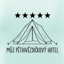 Můj pětihvězdičkový hotel - stan