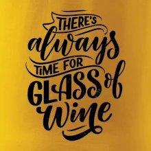 There always time for glass of wine