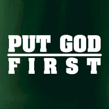 Put God first tlustý nápis