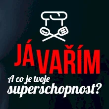 Já vařím - tvoje superschopnost? rovný nápis