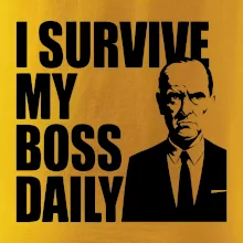 I survive my boss daily I survive my boss daily