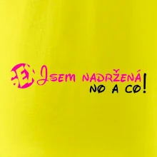 Jsem nadržená! No a co!