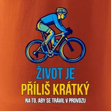 Život je příliš krátký, aby se trávil v provozu