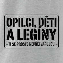 Opilci dětí a legíny, ti se nepřetvařujou