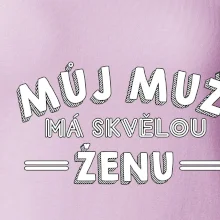 Můj muž má skvělou ženu
