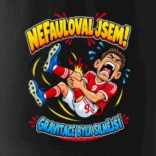 Nefauloval jsem gravitace byla silnější