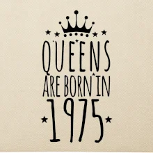 Queens are born in 1975