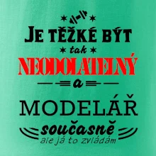 Je těžké být neodolatelný modelář