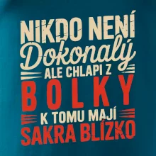 Nikdo není dokonalý ale chlapi z Bolky k tomu mají sakra blízko