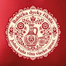Babička dycky říkala: Jedna baňa vína všecko spraví.