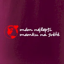 Mám nejlepší mamku na světě