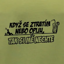 Když se ztratím nebo opiju, tak si mě nechte
