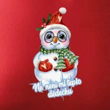 Ne, není mi teplo dědečku