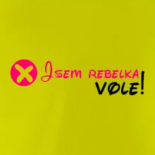 Jsem rebelka! Vole!