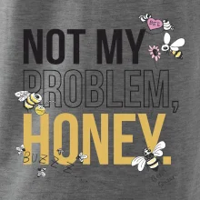 Not my problem, honey