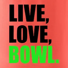 Live, Love, Bowl