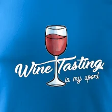 Wine tasting is my sport