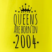 Queens are born in 2004