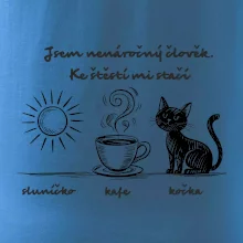 Jsem nenáročný člověk. Ke štěstí mi stačí sluníčko kafe kočka