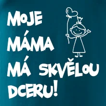 Moje máma má skvělou dceru