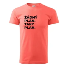 ŽÁDNÝ PLÁN. TAKY PLÁN.