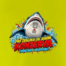 Pro žraloka jsi jen konzerva