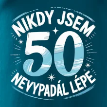 Nikdy jsem nevypadal lépe 50