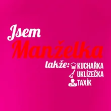 Jsem manželka-uklizečka-kuchařka-taxík