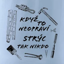 Když to neopraví strýc tak nikdo