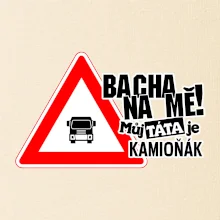 Bacha na mě! Můj táta je kamioňák