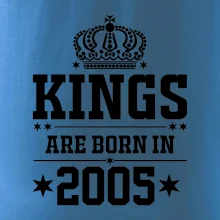Kings are born in 2005
