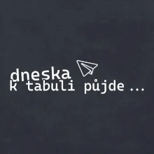 Dneska k tabuli půjde