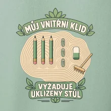 Můj vnitřní klid vyžaduje uklizený stůl