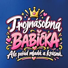 Trojnásobná babička Ale pořád mladá a krásná