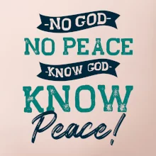 No God no peace, know god know peace