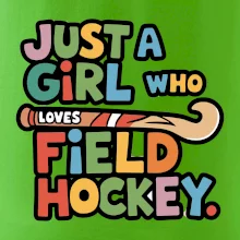 Barevný nápis Just a girl who loves field hockey