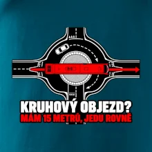 Kruhový objezd mám 15 metrů jedu rovně