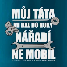 Můj táta mi dal do ruky nářadí