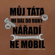 Můj táta mi dal do ruky nářadí