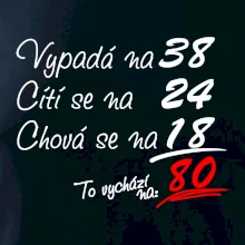 Vypadá, cítí se, chová se - 80 let