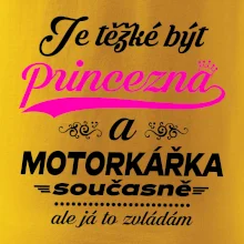 Je těžké být princezna - motorkářka Je těžké být princezna - motorkářka