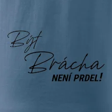 Být brácha není prdel