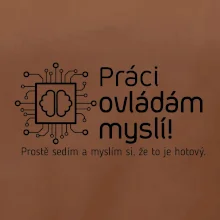 Práci ovládám myslí