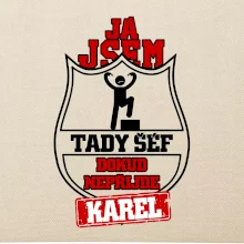 Já jsem tady šéf dokud nepřijde - Váš text