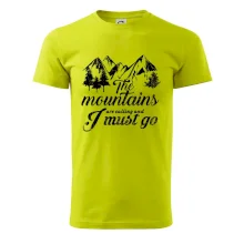 The mountains are calling and i must go