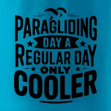 Paragliding Day Like A Regular Day Only Cooler