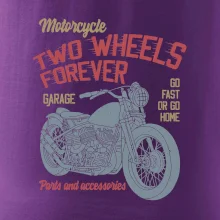Two wheels forever go fast
